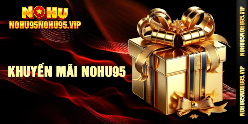 Khuyến Mãi nohu95