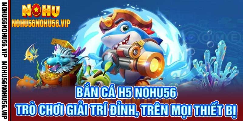 Bắn Cá H5